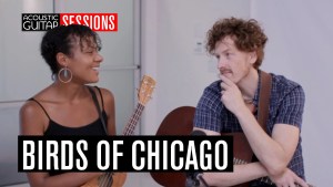 Acoustic Guitar Sessions Presents Birds of Chicago