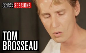 Acoustic Guitar Sessions Presents Tom Brosseau