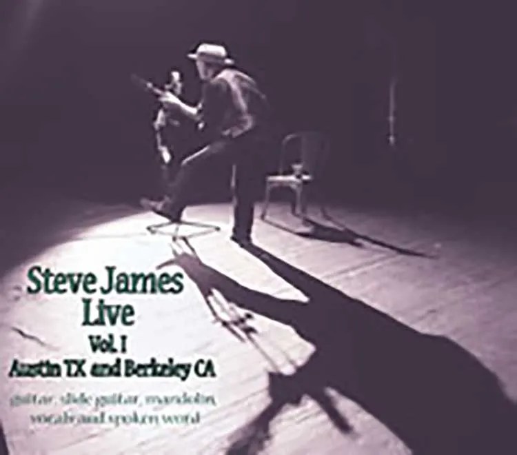 Steve James Live, Vol. I, Austin TX and Berkeley CA (Hobemian Records, 2016)
