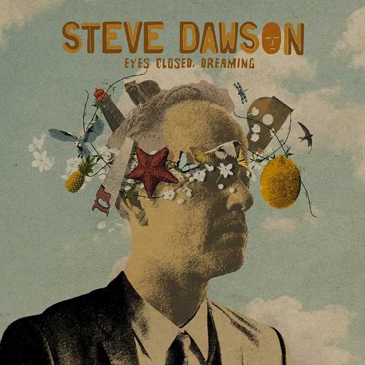 Cover artwork for Steve Dawson's new album ‘Eyes Closed. Dreaming’